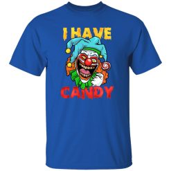 I Have Candy I Scary Halloween Clown T-Shirts, Long Sleeve, Hoodies
