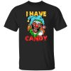 I Have Candy I Scary Halloween Clown T-Shirts, Long Sleeve, Hoodies