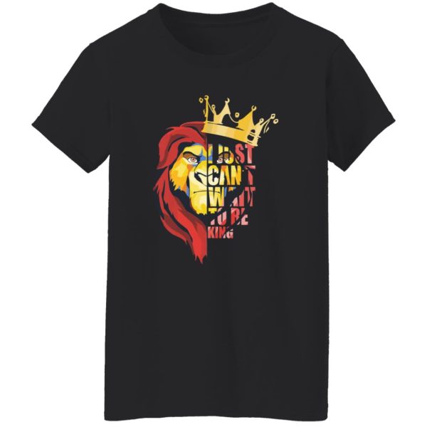 I Just Can’t Wait To Be King – The Lion King T-Shirts, Long Sleeve, Hoodies 2