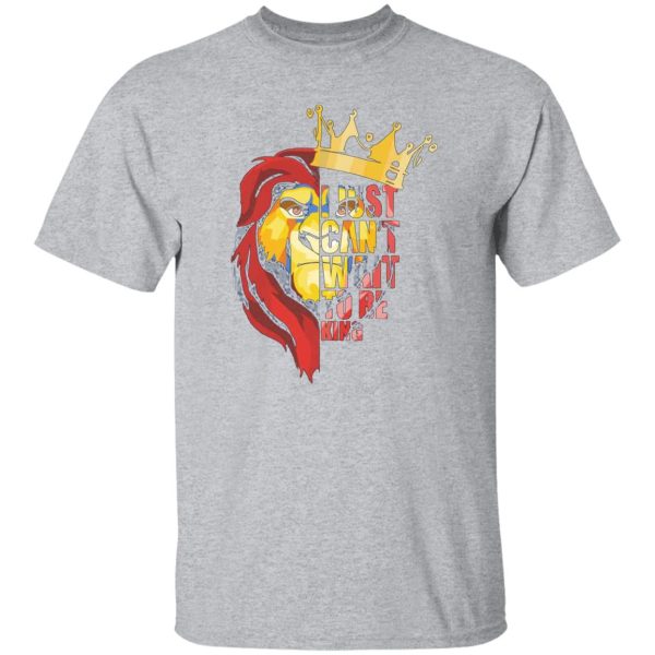 I Just Can’t Wait To Be King – The Lion King T-Shirts, Long Sleeve, Hoodies 5