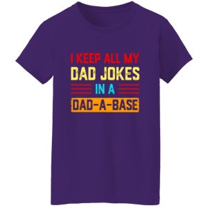 I Keep All My Dad Jokes In A Dad-a-base T-Shirts, Long Sleeve, Hoodies 2