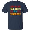 I Keep All My Dad Jokes In A Dad-a-base T-Shirts, Long Sleeve, Hoodies 7