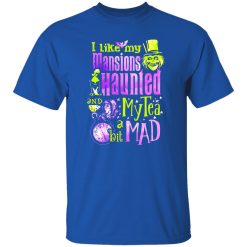 i like my mansions and haunted my tea a bit mad halloween T-Shirts, Long Sleeve, Hoodies