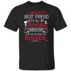 I Love My Best Friend With All My Boobs I Would Say Heart But My Boobs Are Bigger T-Shirts, Long Sleeve, Hoodies
