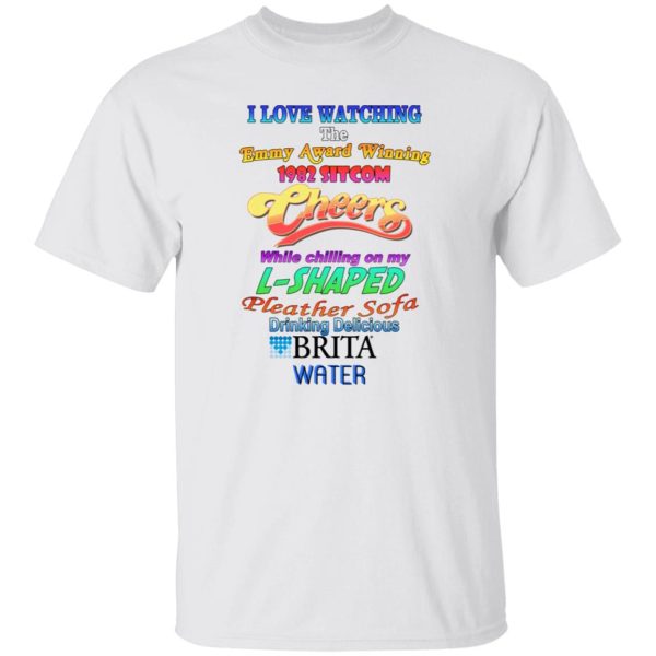 I Love Watching The Emmy Award Wining 1982 Sitcom Cheers While Chilling On My L-Shaped T Shirts, Hoodies, Long Sleeve 10