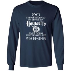 I Never Received My Letter To Hogwarts I’m Going Hunting With The Winchesters T-Shirts, Long Sleeve, Hoodies
