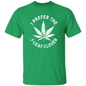 I Prefer The Leaf Clover V2 T-Shirts, Long Sleeve, Hoodies