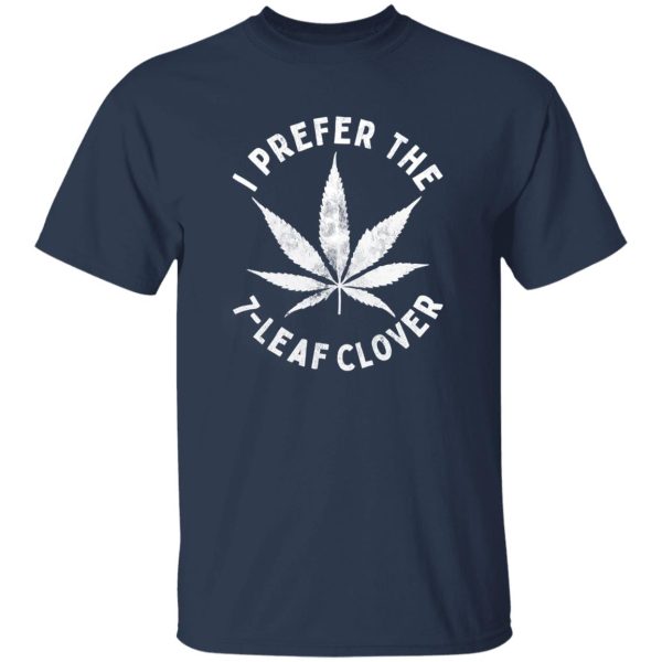 I Prefer The Leaf Clover V2 T-Shirts, Long Sleeve, Hoodies