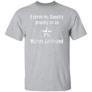 I Serve My Country Proudly As An Marine Girlfriend T-Shirts, Long Sleeve, Hoodies 2