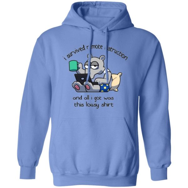 I Survived Remote Instruction And All I Got Was This Lousy Shirt T Shirts, Hoodies, Long Sleeve 7