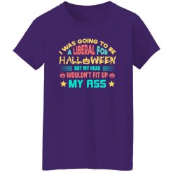I Was Going To Be A Liberal For Halloween Funny T-Shirts, Long Sleeve, Hoodies