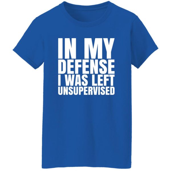 I Was Left Unsupervised T-Shirts, Long Sleeve, Hoodies 4