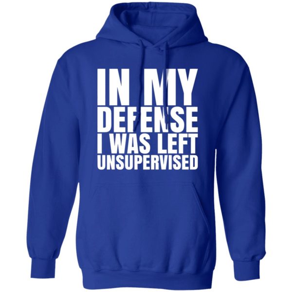 I Was Left Unsupervised T-Shirts, Long Sleeve, Hoodies 8
