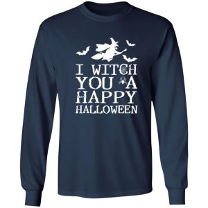 I Witch You A Happy Halloween T-Shirts, Long Sleeve, Hoodies