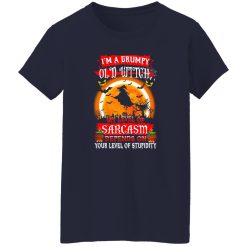 I’m A Grumpy Old Witch My Level Of Sarcasm Depends On Your Level Of Stupidity Halloween T-Shirts, Long Sleeve, Hoodies
