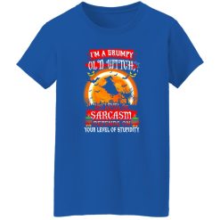 I’m A Grumpy Old Witch My Level Of Sarcasm Depends On Your Level Of Stupidity Halloween T-Shirts, Long Sleeve, Hoodies