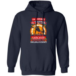 I’m A Grumpy Old Witch My Level Of Sarcasm Depends On Your Level Of Stupidity Halloween T-Shirts, Long Sleeve, Hoodies
