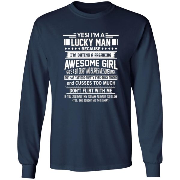 I’m A Lucky Man Dating A Freaking Awesome Girl Has Tattoos T-Shirts, Long Sleeve, Hoodies 10