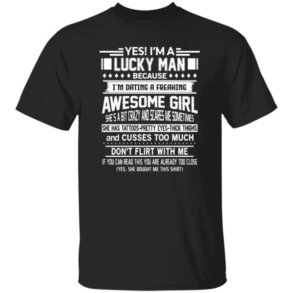 I’m A Lucky Man Dating A Freaking Awesome Girl Has Tattoos T-Shirts, Long Sleeve, Hoodies 13