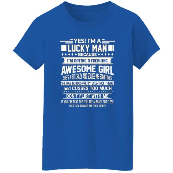 I’m A Lucky Man Dating A Freaking Awesome Girl Has Tattoos T-Shirts, Long Sleeve, Hoodies 2