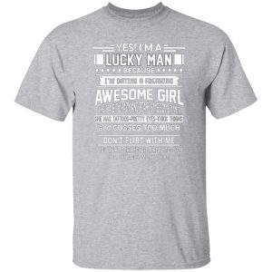 I’m A Lucky Man Dating A Freaking Awesome Girl Has Tattoos T-Shirts, Long Sleeve, Hoodies 6