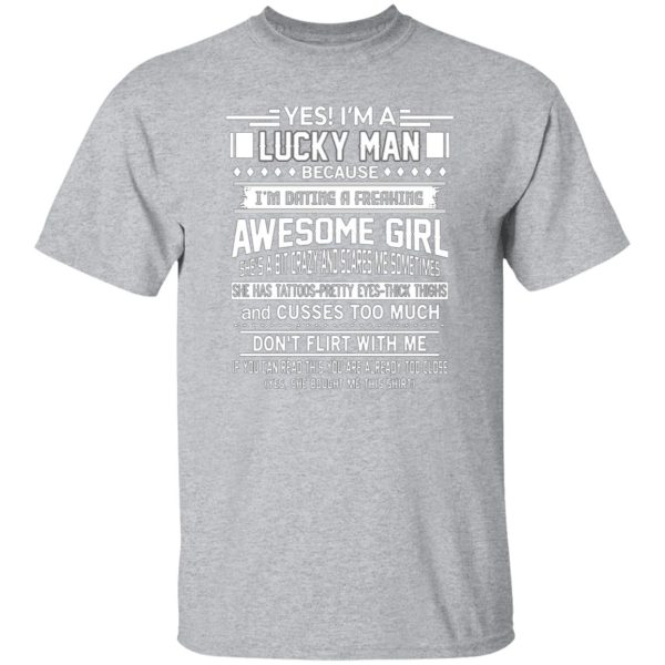 I’m A Lucky Man Dating A Freaking Awesome Girl Has Tattoos T-Shirts, Long Sleeve, Hoodies 6