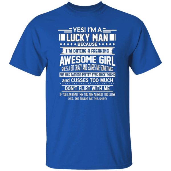 I’m A Lucky Man Dating A Freaking Awesome Girl Has Tattoos T-Shirts, Long Sleeve, Hoodies 8