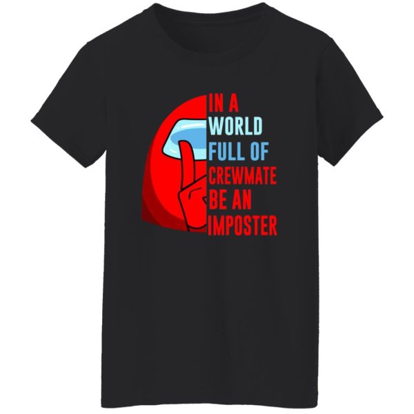 In A World Full Of Crewmate Be An Imposter T-Shirts, Long Sleeve, Hoodies 2