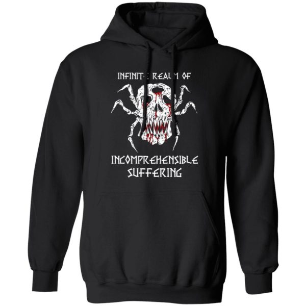 Infinite Realm Of Incomprehensible Suffering T-Shirts, Long Sleeve, Hoodies 12