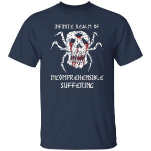 Infinite Realm Of Incomprehensible Suffering T-Shirts, Long Sleeve, Hoodies 2