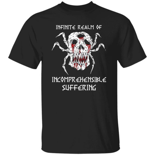 Infinite Realm Of Incomprehensible Suffering T-Shirts, Long Sleeve, Hoodies 8