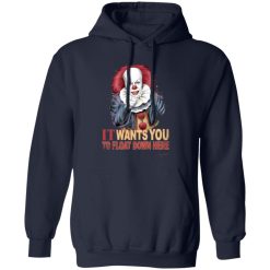 It Wants You To Float Down Here T-Shirts, Long Sleeve, Hoodies