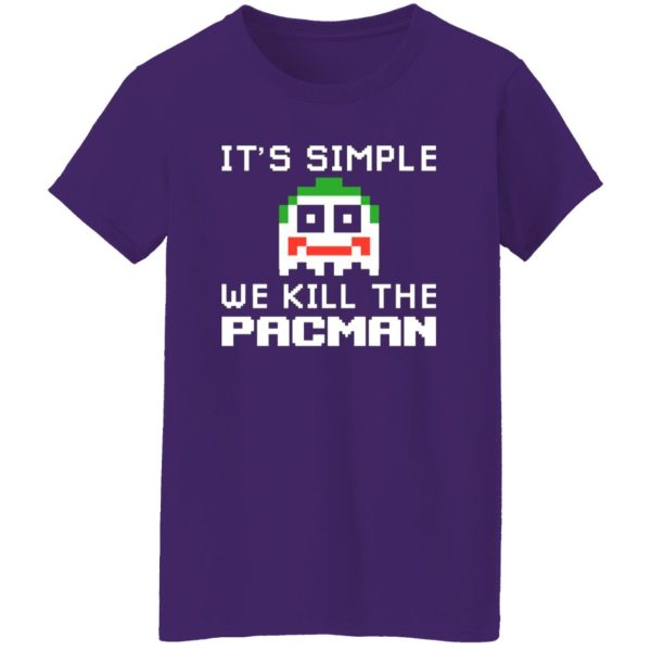 It’s Simple We Kill The Pacman Joker T-Shirts, Long Sleeve, Hoodies 44