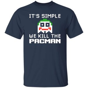 It’s Simple We Kill The Pacman Joker T-Shirts, Long Sleeve, Hoodies 6