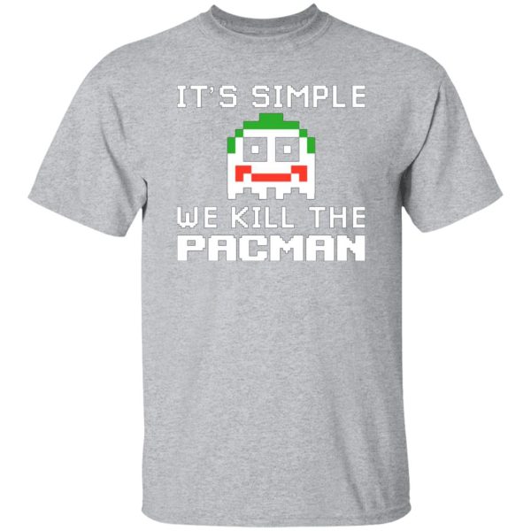 It’s Simple We Kill The Pacman Joker T-Shirts, Long Sleeve, Hoodies 9