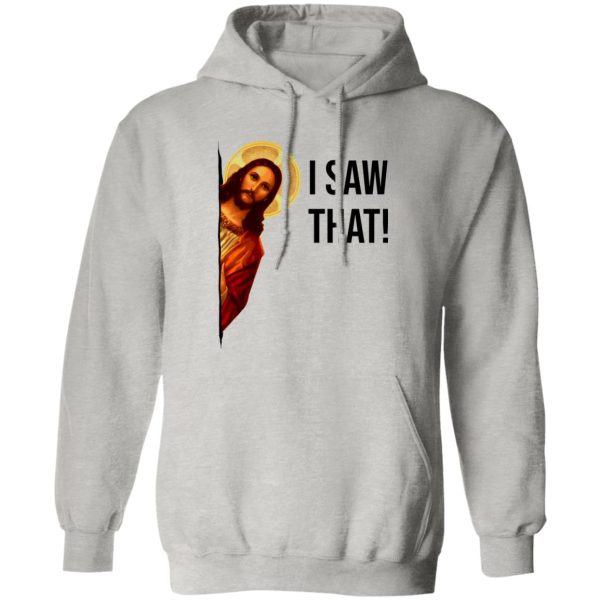 Jesus Meme I Saw That T Shirts, Hoodies, Long Sleeve 12