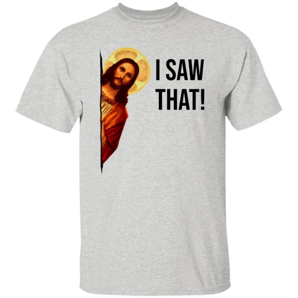Jesus Meme I Saw That T Shirts, Hoodies, Long Sleeve 6