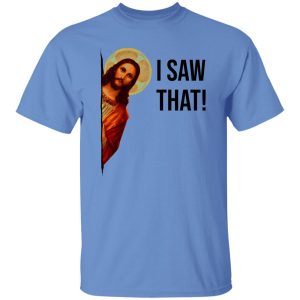Jesus Meme I Saw That T Shirts, Hoodies, Long Sleeve 8