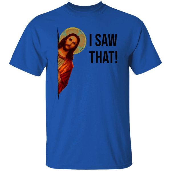 Jesus Meme I Saw That T Shirts, Hoodies, Long Sleeve 9
