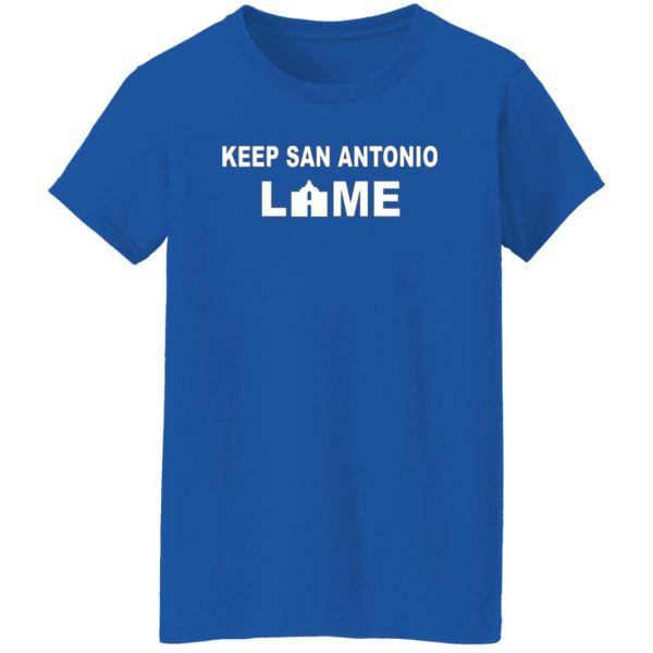 Keep San Antonio Lame T-Shirts, Long Sleeve, Hoodies 2