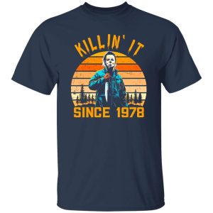 Killin' It Since 1978 - Michael Myers vintage Halloween T-Shirts, Long Sleeve, Hoodies