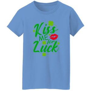 Kiss me for luck T Shirts, Hoodies, Long Sleeve