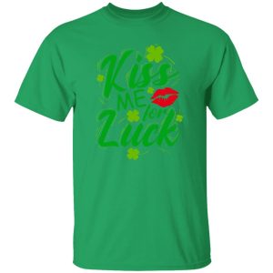 Kiss me for luck T Shirts, Hoodies, Long Sleeve