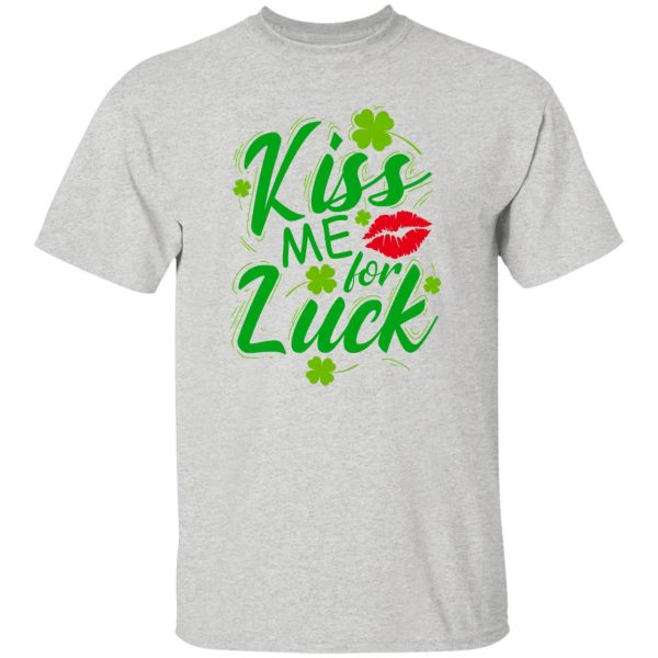 Kiss me for luck T Shirts, Hoodies, Long Sleeve