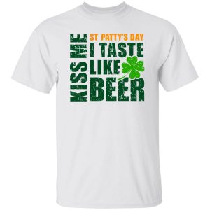 KISS ME I TASTE LIKE BEER T Shirts, Hoodies, Long Sleeve