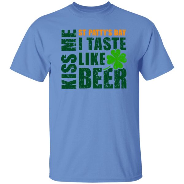 KISS ME I TASTE LIKE BEER T Shirts, Hoodies, Long Sleeve