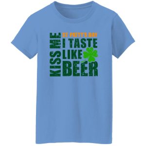 KISS ME I TASTE LIKE BEER T Shirts, Hoodies, Long Sleeve