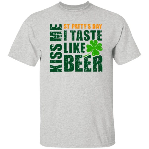 KISS ME I TASTE LIKE BEER T Shirts, Hoodies, Long Sleeve