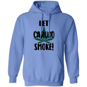 Let Caruso Smoke T Shirts, Hoodies, Long Sleeve 11