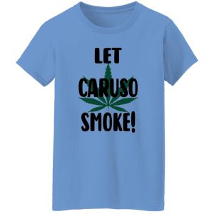 Let Caruso Smoke T Shirts, Hoodies, Long Sleeve 3